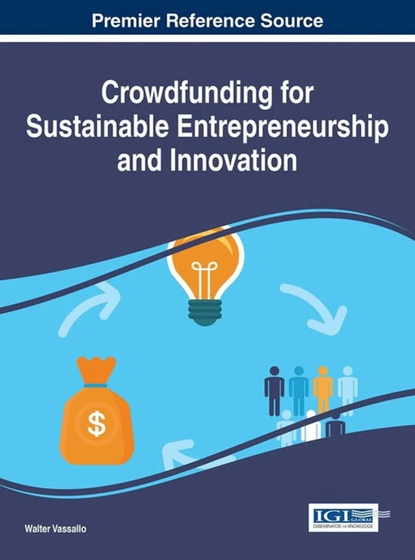 Crowdfunding for Sustainable Entrepreneurship and Innovation (Advances in Business Strategy and Competitive Advantage)