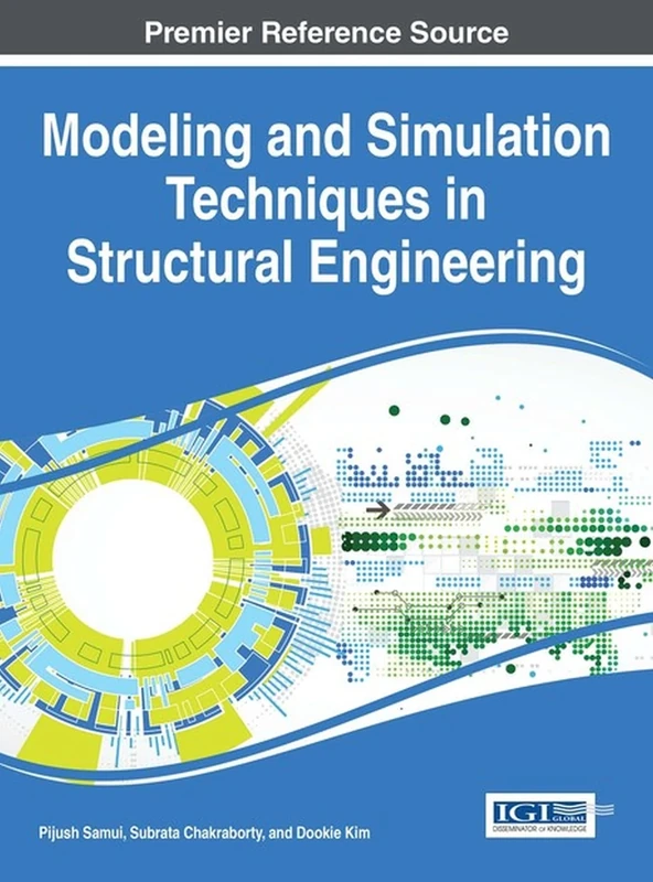 Modeling and Simulation Techniques in Structural Engineering (Advances in Civil and Industrial Engineering)