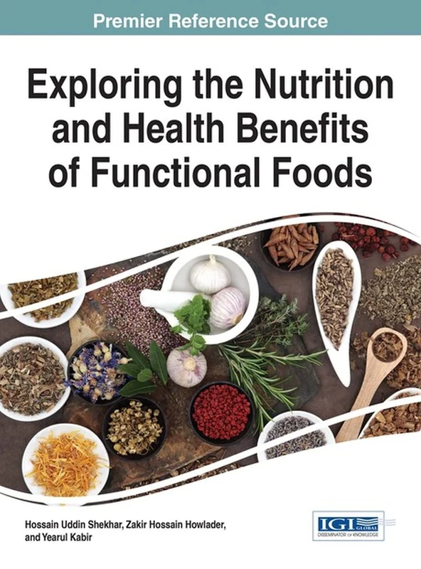 Exploring the Nutrition and Health Benefits of Functional Foods (Advances in Environmental Engineering and Green Technologies)