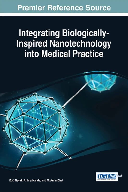 Integrating Biologically-Inspired Nanotechnology into Medical Practice (Advances in Medical Technologies and Clinical Practice)