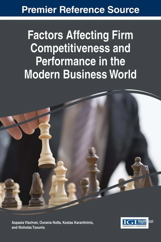 Factors Affecting Firm Competitiveness and Performance in the Modern Business World (Advances in Business Strategy and Competitive Advantage)