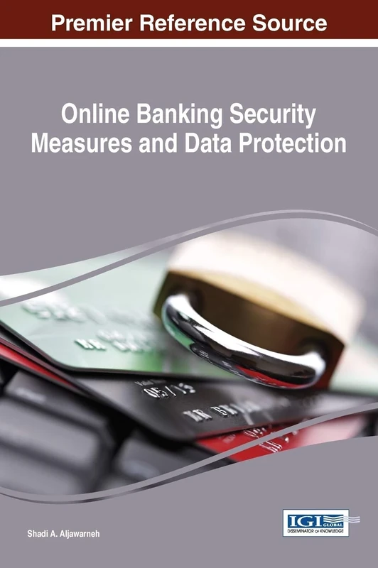 Online Banking Security Measures and Data Protection (Advances in Information Security, Privacy, and Ethics)