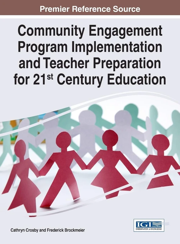 Community Engagement Program Implementation and Teacher Preparation for 21st Century Education (Advances in Educational Marketing, Administration, and Leadership)