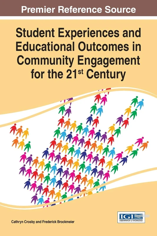 Student Experiences and Educational Outcomes in Community Engagement for the 21st Century (Advances in Educational Marketing, Administration, and Leadership)