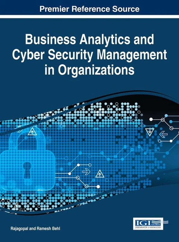 Business Analytics and Cyber Security Management in Organizations (Advances in Business Information Systems and Analytics)