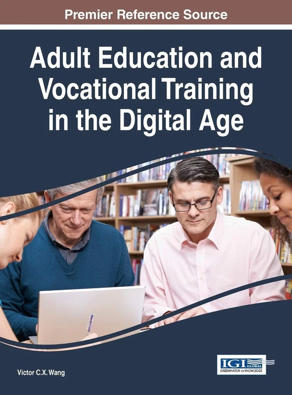 Adult Education and Vocational Training in the Digital Age (Advances in Higher Education and Professional Development)