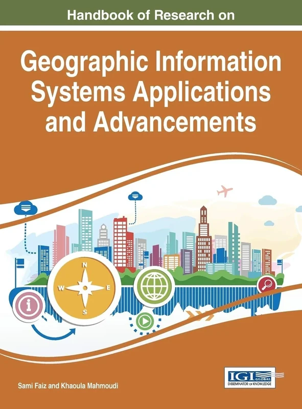 Handbook of Research on Geographic Information Systems Applications and Advancements (Advances in Geospatial Technologies)