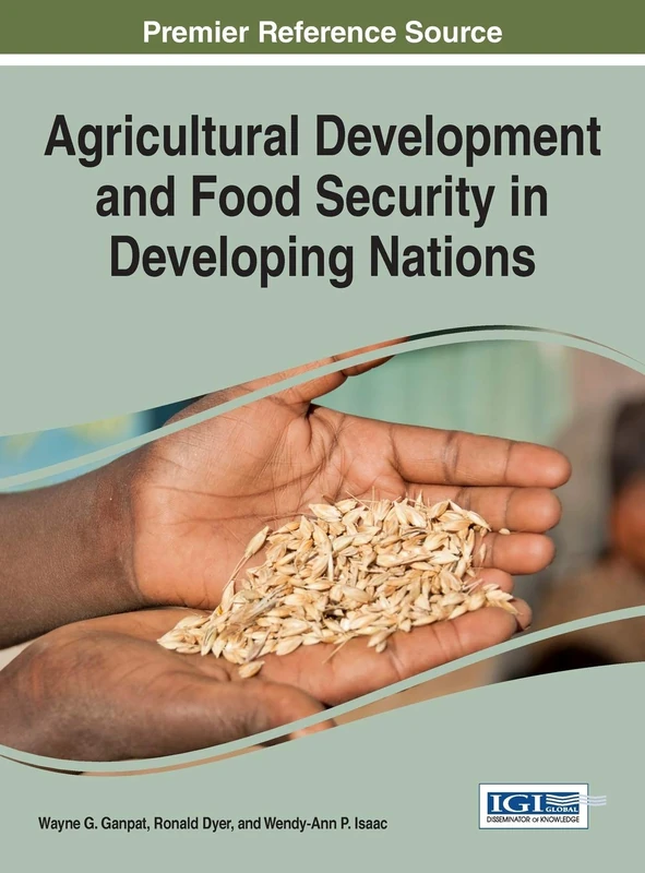 Agricultural Development and Food Security in Developing Nations (Advances in Environmental Engineering and Green Technologies)