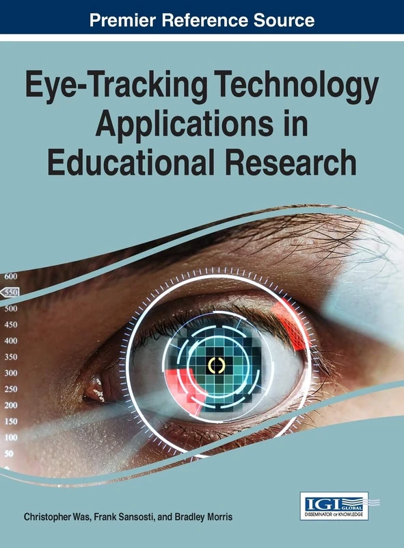 Eye-Tracking Technology Applications in Educational Research (Advances in Business Information Systems and Analytics)
