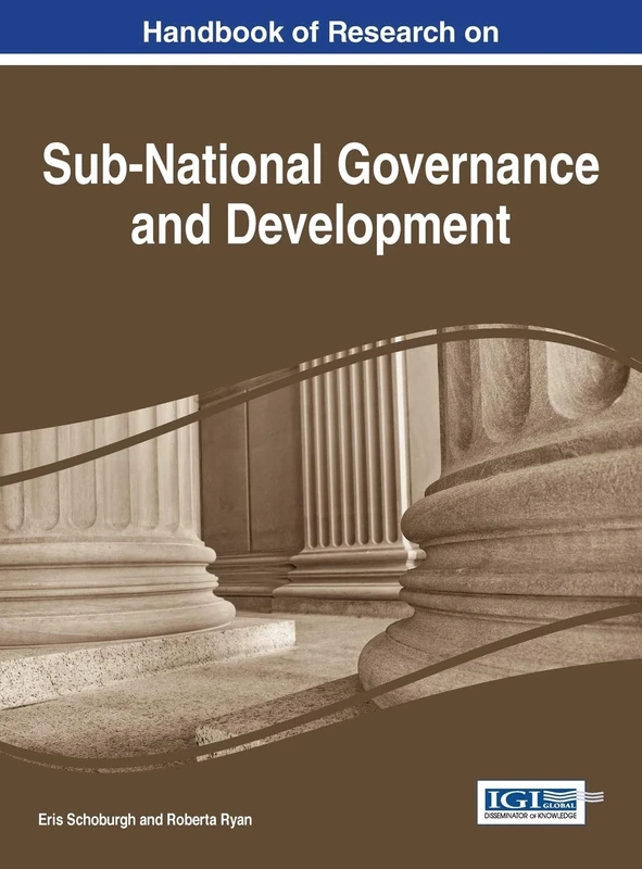 Handbook of Research on Sub-National Governance and Development (Advances in Electronic Government, Digital Divide, and Regional Development) - Image 1