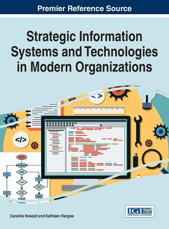 Strategic Information Systems and Technologies in Modern Organizations (Advances in Business Information Systems and Analytics)