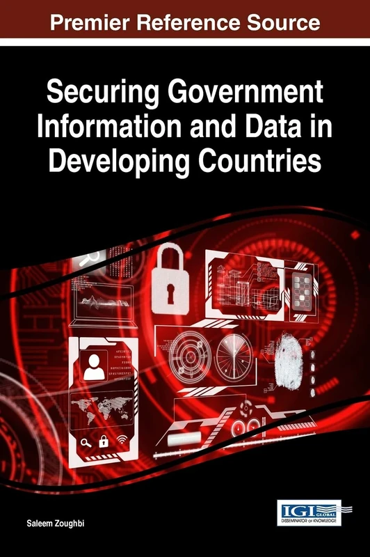 Securing Government Information and Data in Developing Countries (Advances in Information Security, Privacy, and Ethics)
