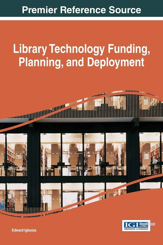 Library Technology Funding, Planning, and Deployment (Advances in Library and Information Science)