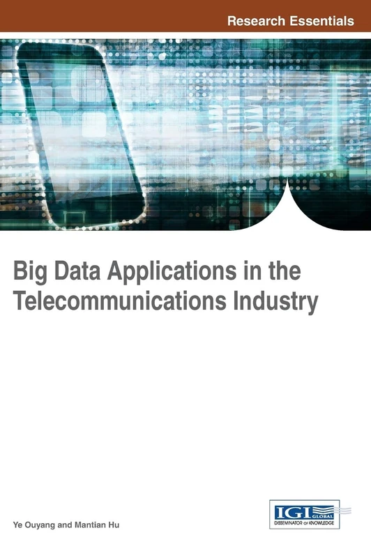 Big Data Applications in the Telecommunications Industry (Research Essentials Collection)