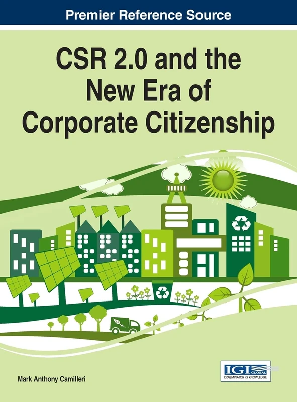CSR 2.0 and the New Era of Corporate Citizenship (Advances in Business Strategy and Competitive Advantage)