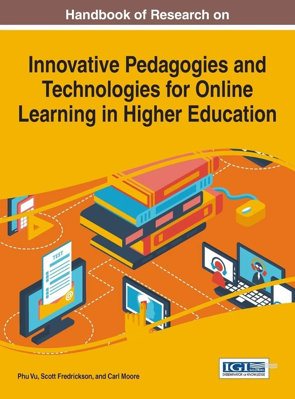 Handbook of Research on Innovative Pedagogies and Technologies for Online Learning in Higher Education (Advances in Higher Education and Professional Development)