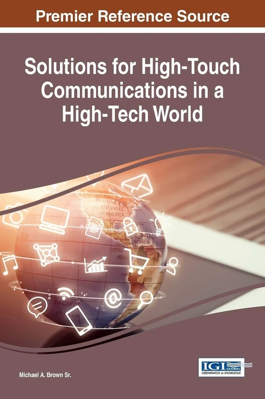 Solutions for High-Touch Communications in a High-Tech World (Advances in Human and Social Aspects of Technology)