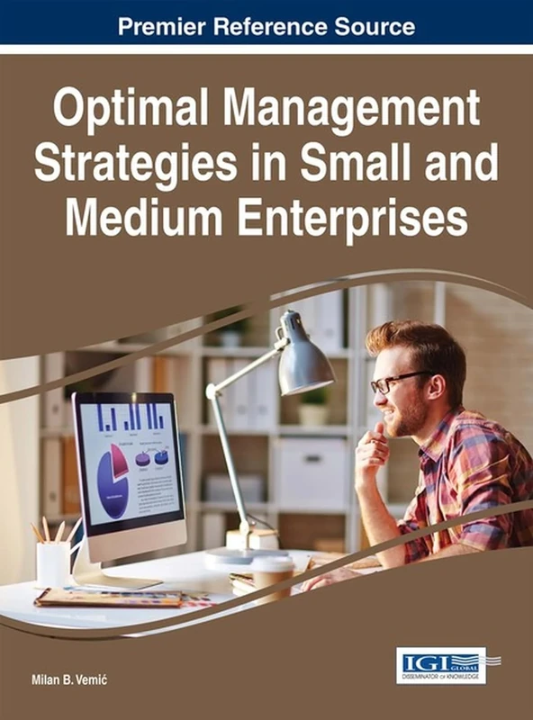 Optimal Management Strategies in Small and Medium Enterprises (Advances in Logistics, Operations, and Management Science)