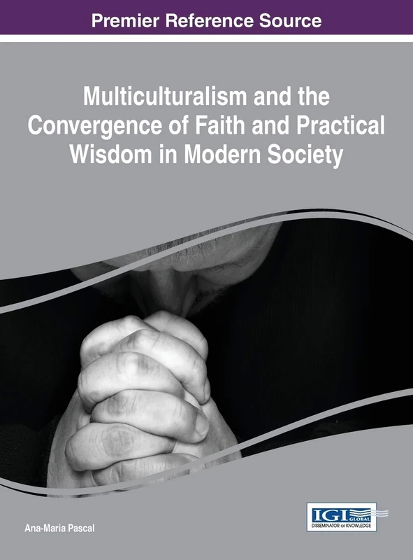 Multiculturalism and the Convergence of Faith and Practical Wisdom in Modern Society (Advances in Religious and Cultural Studies)