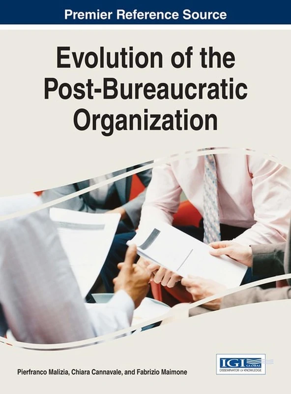 Evolution of the Post-Bureaucratic Organization (Advances in Human Resources Management and Organizational Development)