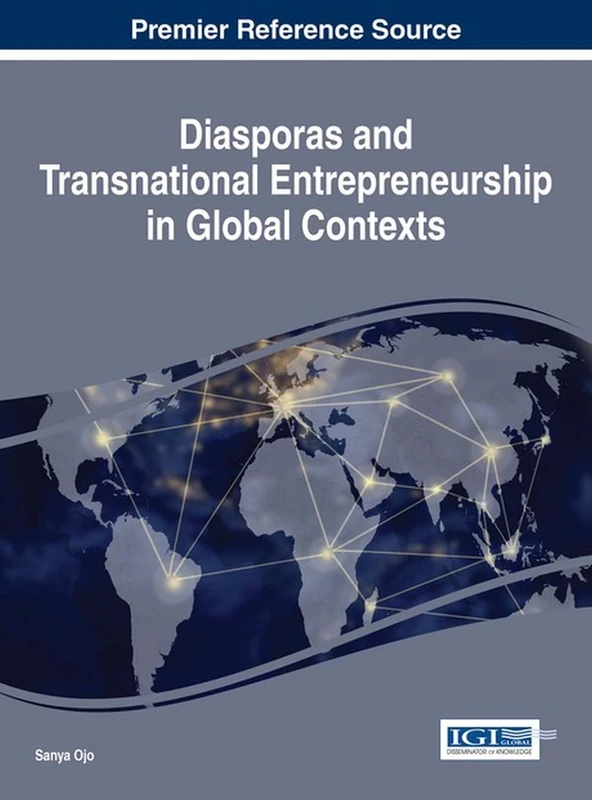 Diasporas and Transnational Entrepreneurship in Global Contexts (Advances in Business Strategy and Competitive Advantage)