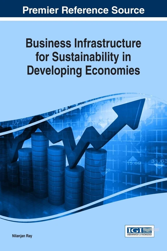 Business Infrastructure for Sustainability in Developing Economies (Advances in Finance, Accounting, and Economics)