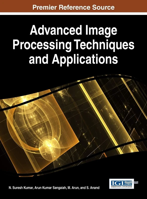 Handbook of Research on Advanced Image Processing Techniques and Applications (Advances in Computational Intelligence and Robotics)