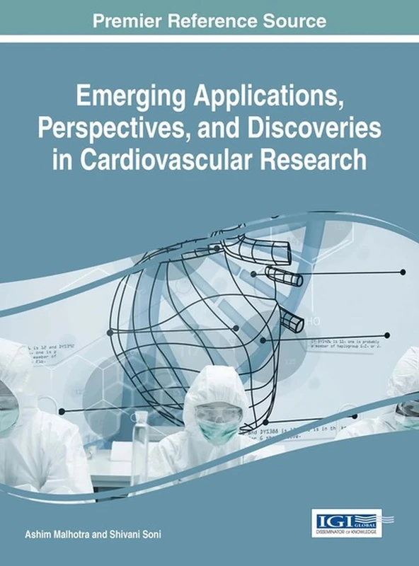 Emerging Applications, Perspectives, and Discoveries in Cardiovascular Research (Advances in Medical Diagnosis, Treatment, and Care)