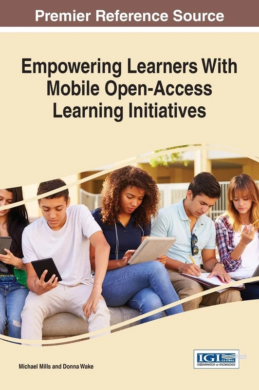 Empowering Learners With Mobile Open-Access Learning Initiatives (Advances in Mobile and Distance Learning)