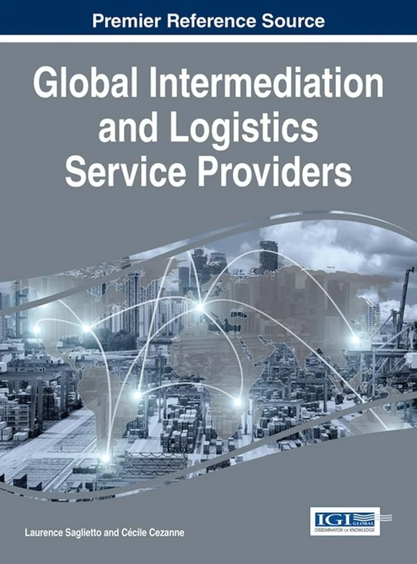 Global Intermediation and Logistics Service Providers (Advances in Logistics, Operations, and Management Science)