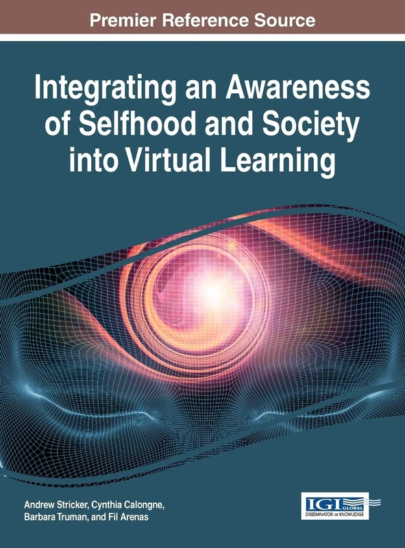Integrating an Awareness of Selfhood and Society into Virtual Learning (Advances in Educational Technologies and Instructional Design)
