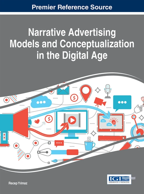 Narrative Advertising Models and Conceptualization in the Digital Age (Advances in Marketing, Customer Relationship Management, and Services)