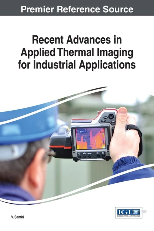 Recent Advances in Applied Thermal Imaging for Industrial Applications (Advances in Civil and Industrial Engineering)