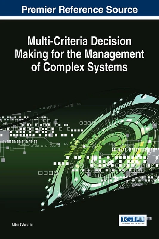 Multi-Criteria Decision Making for the Management of Complex Systems (Advances in Logistics, Operations, and Management Science)