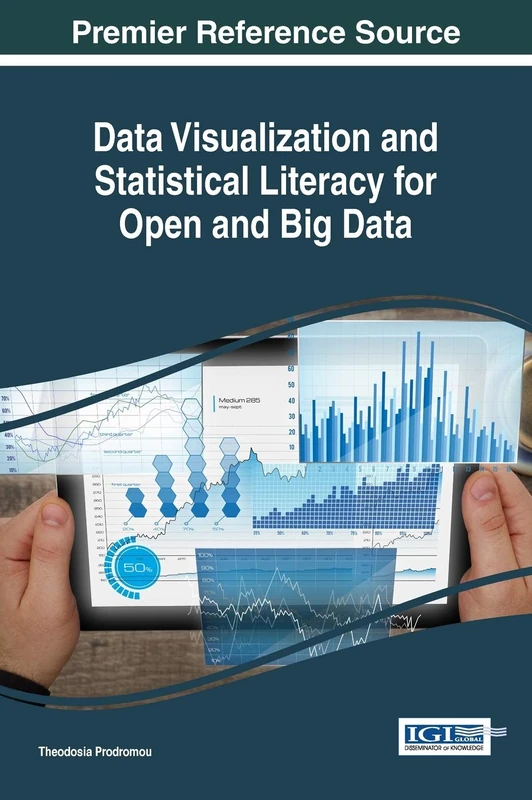 Data Visualization and Statistical Literacy for Open and Big Data (Advances in Data Mining and Database Management)