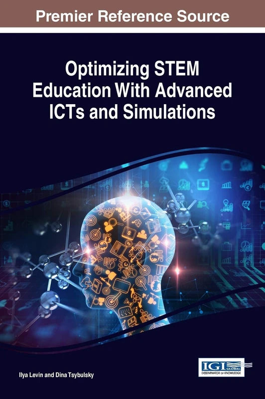 Optimizing STEM Education with Advanced ICTs and Simulations (Advances in Educational Technologies and Instructional Design)