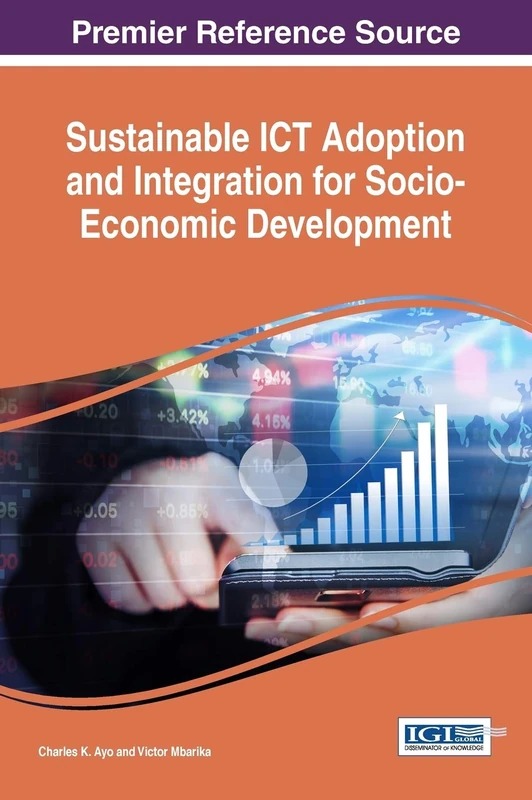 Sustainable ICT Adoption and Integration for Socio-Economic Development (Advances in Electronic Government, Digital Divide, and Regional Development) - Image 1