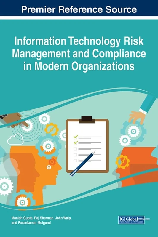 Information Technology Risk Management and Compliance in Modern Organizations (Advances in Information Security, Privacy, and Ethics)