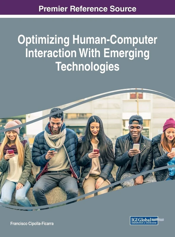 Optimizing Human-Computer Interaction With Emerging Technologies (Advances in Human and Social Aspects of Technology)