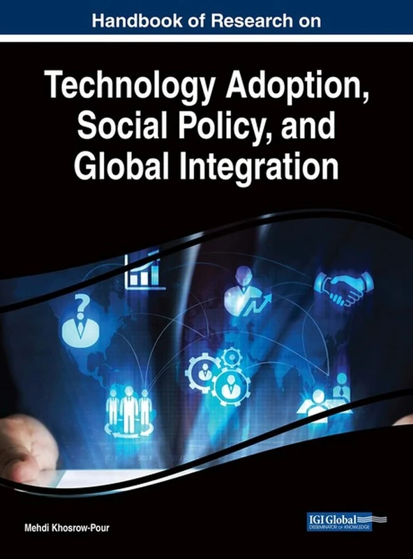 Handbook of Research on Technology Adoption, Social Policy, and Global Integration (Advances in Business Strategy and Competitive Advantage)