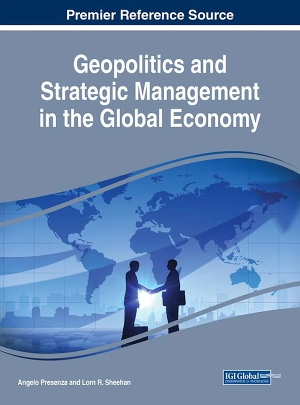Geopolitics and Strategic Management in the Global Economy (Advances in Business Strategy and Competitive Advantage)
