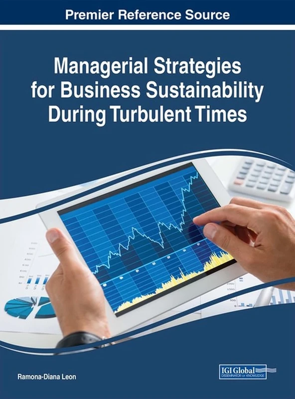Managerial Strategies for Business Sustainability During Turbulent Times (Advances in Business Strategy and Competitive Advantage)