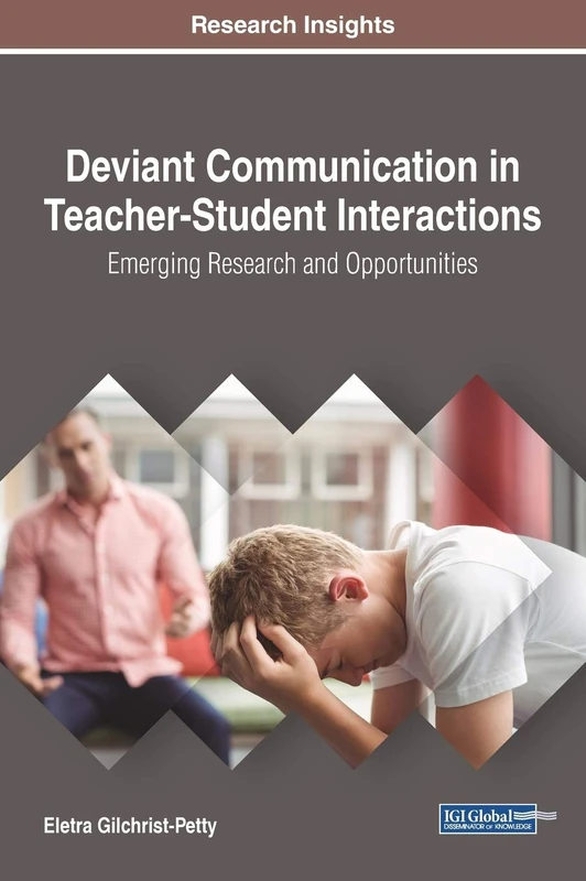 Deviant Communication in Teacher-Student Interactions: Emerging Research and Opportunities (Advances in Educational Technologies and Instructional Design) - Image 1
