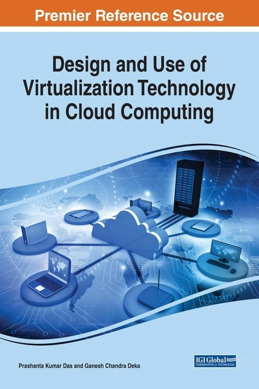 Design and Use of Virtualization Technology in Cloud Computing (Advances in Computer and Electrical Engineering)