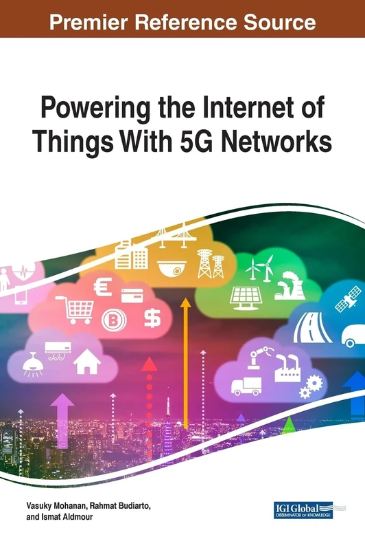 Powering the Internet of Things With 5G Networks (Advances in Wireless Technologies and Telecommunication (AWTT))
