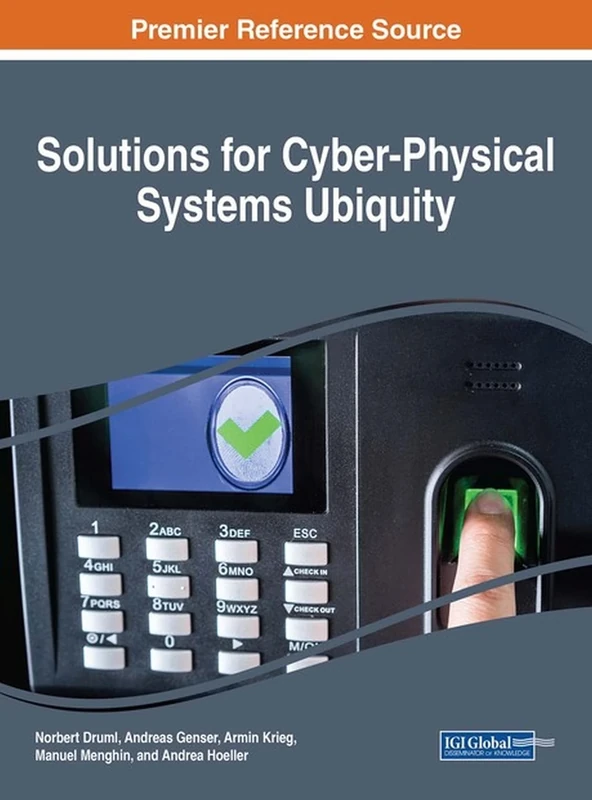 Solutions for Cyber-Physical Systems Ubiquity (Advances in Systems Analysis, Software Engineering, and High Performance Computing)