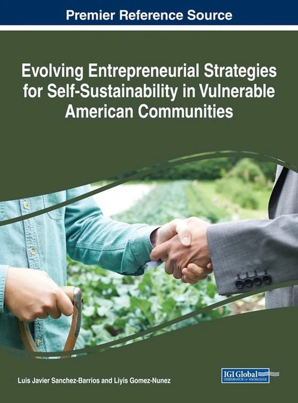 Evolving Entrepreneurial Strategies for Self-Sustainability in Vulnerable American Communities (Advances in Business Strategy and Competitive Advantage)