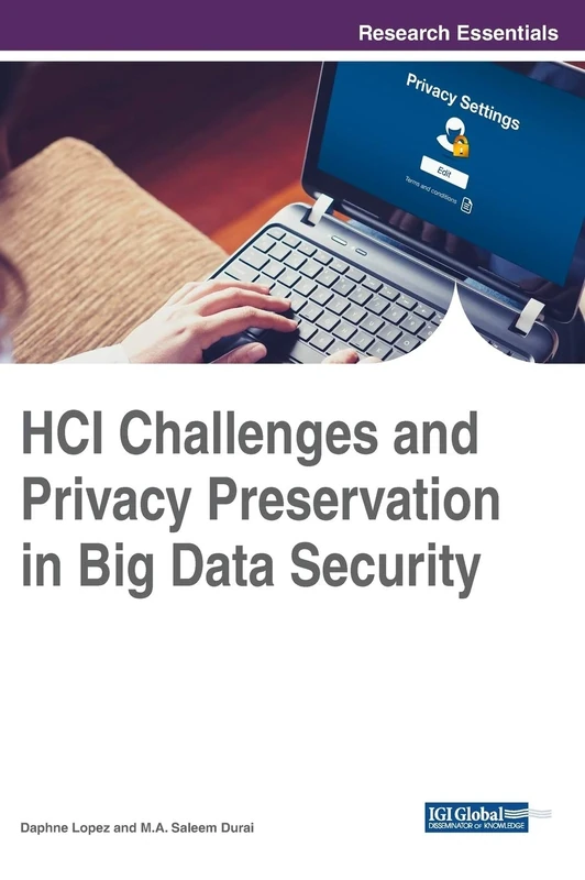 HCI Challenges and Privacy Preservation in Big Data Security (Advances in Human and Social Aspects of Technology)
