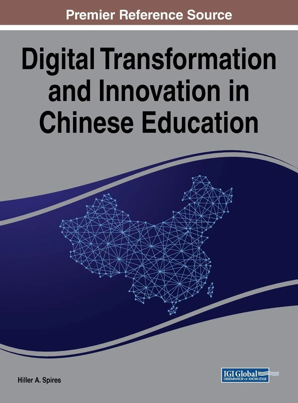Digital Transformation and Innovation in Chinese Education (Advances in Educational Technologies and Instructional Design)
