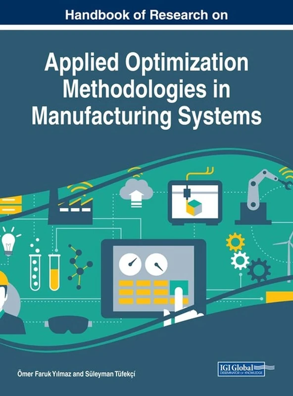 Handbook of Research on Applied Optimization Methodologies in Manufacturing Systems (Advances in Logistics, Operations, and Management Science)